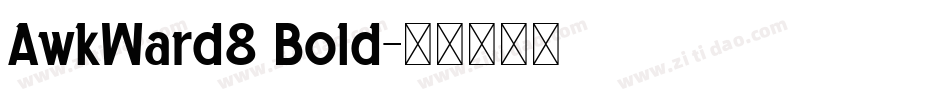 AwkWard8 Bold字体转换